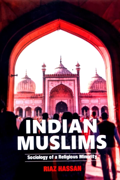 Indian Muslims : Sociology of a Religious Minority