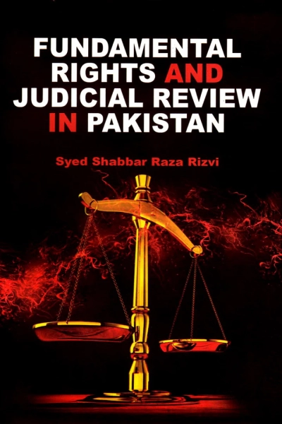 Fundamental Rights And Judicial Review In Pakistan