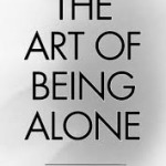 The Art of Being Alone