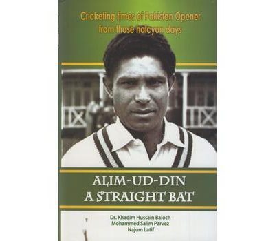 ALIM-UD-DIN A STRAIGHT BAT