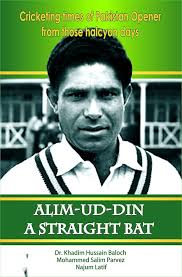 ALIM-UD-DIN A STRAIGHT BAT