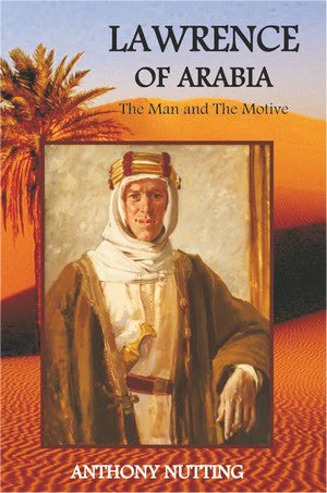 Lawrence of Arabia (The Man And The Motive)